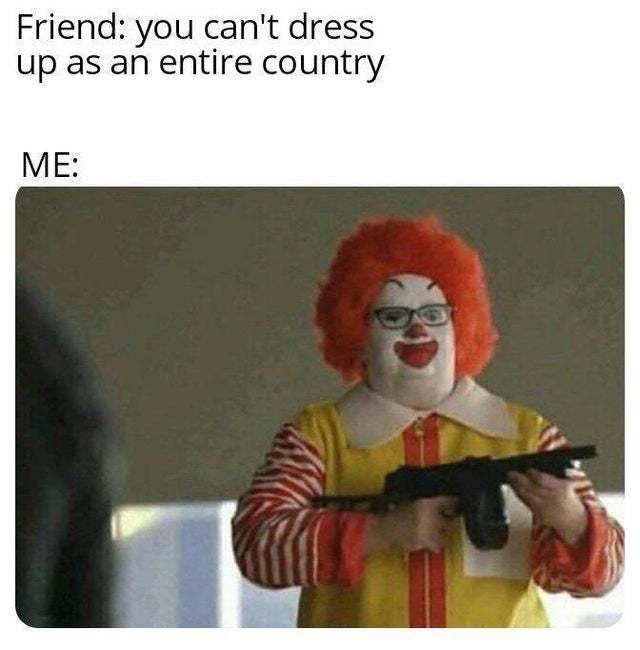 You can't dress to look like an entire country. - Reddit, America, Weapon, McDonald's, Costume