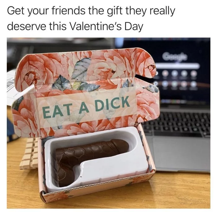 But St. Valentine's Day is getting closer... - NSFW, Valentine's Day, Valentine, Penis, Presents, Chocolate