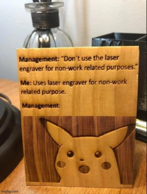 About work - Memes, Humor, Pikachu, Laser engraving