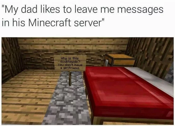 Dad loves to leave me messages on his Minecraft server - Father, Dad can, Minecraft, Posts, Bed, Trolling