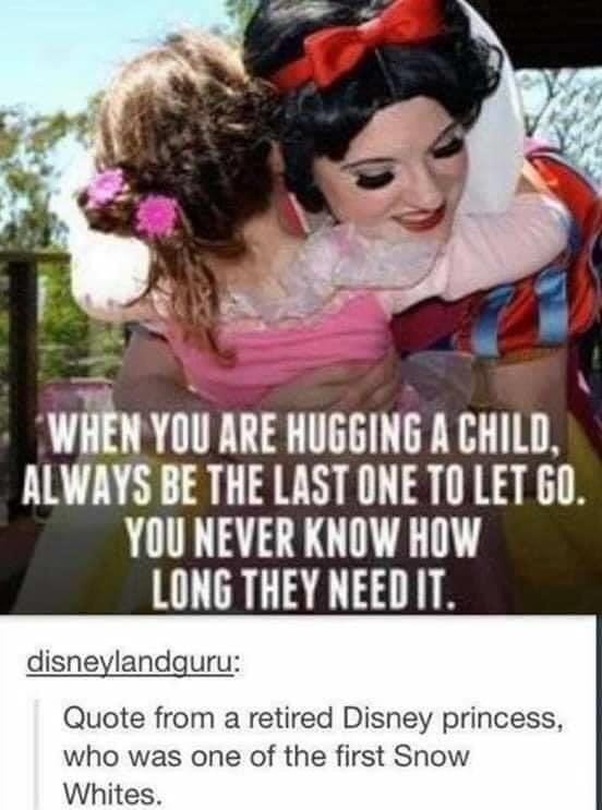 Old Disney wisdom! - Quotes, Wisdom, Children, Hugs, Disneyland, Snow White, Translated by myself, Picture with text