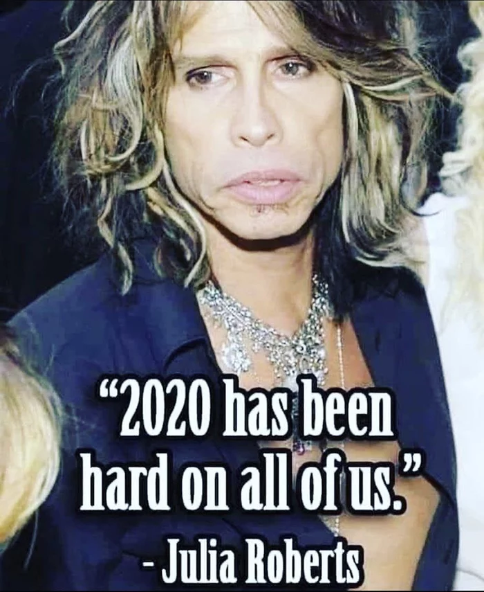 And again 2020 - 2020, Celebrities, Humor, Steve Tyler, Julia Roberts