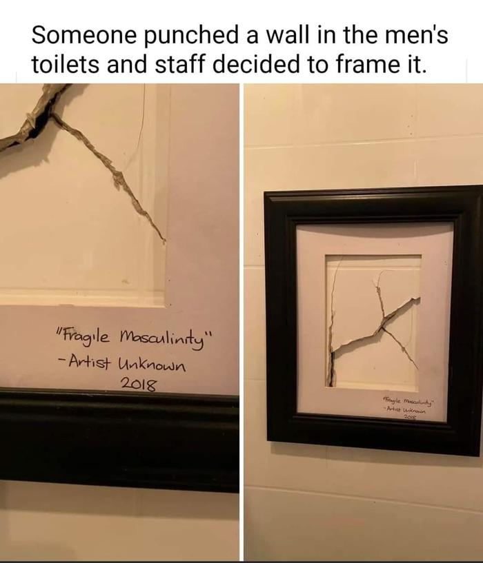 Fragile Masculinity -Unknown author, 2018 - Frame, Toilet, Hole, Modern Art, Fragile, Masculinity, 2018, Picture with text, Reddit
