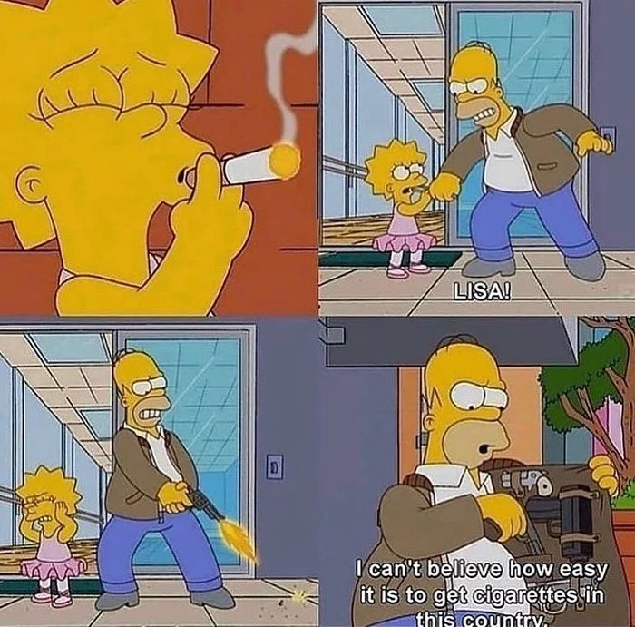 Lisa! I can't believe how easy it is to get cigarettes in this country. - Lisa Simpson, Homer Simpson, The Simpsons, Cigarettes, Pistols, Weapon, USA, America, Easy, Availability, Humor, Reddit, Shooting