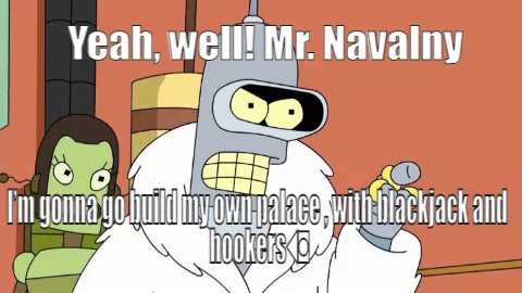 What would it be like without him? - My, Futurama, Alexey Navalny, Vladimir Putin, Tired of, Navalny's investigation - palace in Gelendzhik