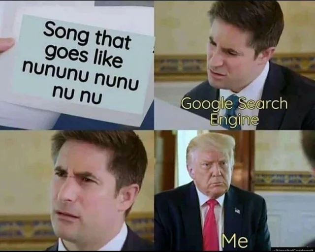 Search engine - Google, Looking for a song, Donald Trump, Memes, Reddit