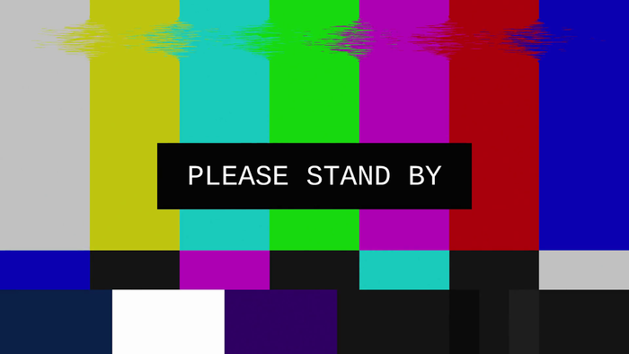 Please Stand by