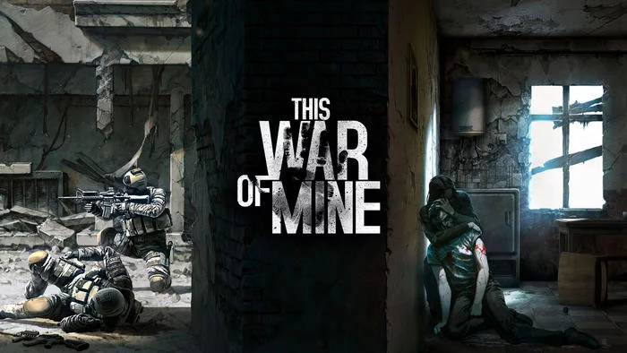 This war of mine is a game about war turned inside out - My, This war of mine, Survival, Overview, Инди, Survival, Video, Longpost