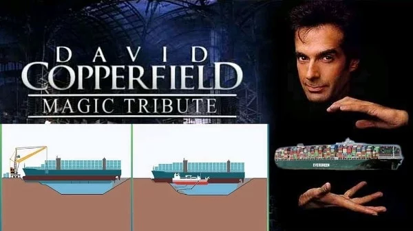 We should call Copperfield - Suez canal, Ever Given container ship, David Copperfield