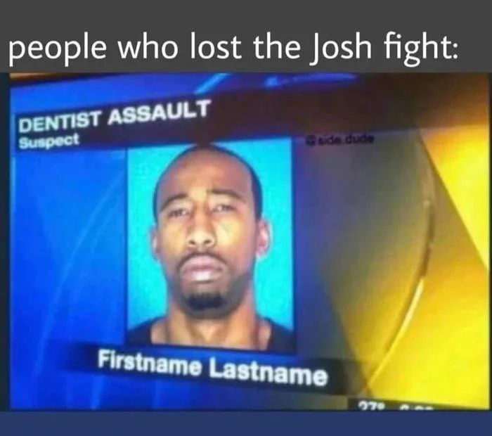 Consequences of the Josh War - Joshua, Surname, Fail