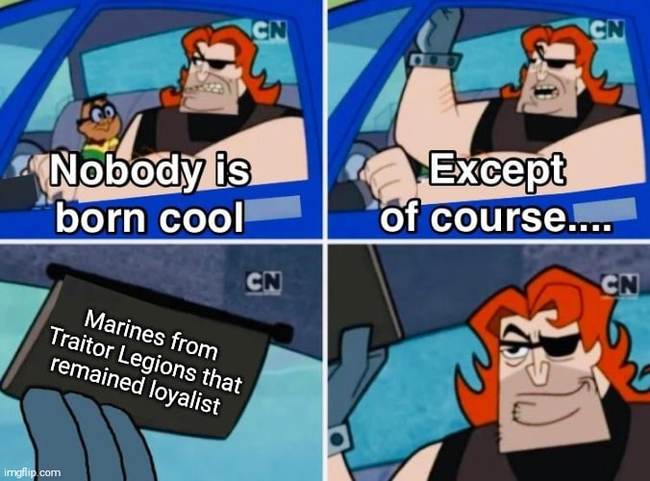 Born to be cool - Warhammer 40k, Wh humor, Space Marine, Horus heresy, Memes