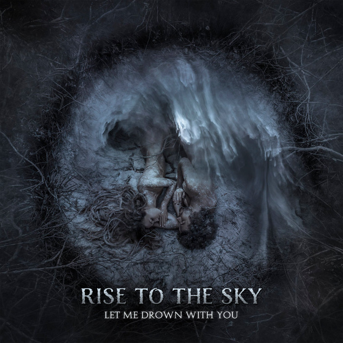 Rise To The Sky (Chile) - Let Me Drown With You (2021) - GSP 317
