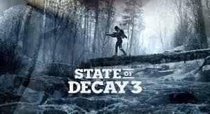 State of decay 3  , , 