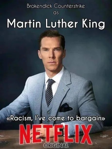 And it would be interesting to turn the arrow in this direction - Benedict Cumberbatch, Netflix, Poster, Martin Luther King Jr., Humor, Adaptation, Actors and actresses, Racism