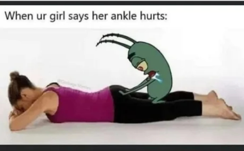 When your girlfriend says her ankle hurts - Pain, Ankle, Girls, Booty, Drooling