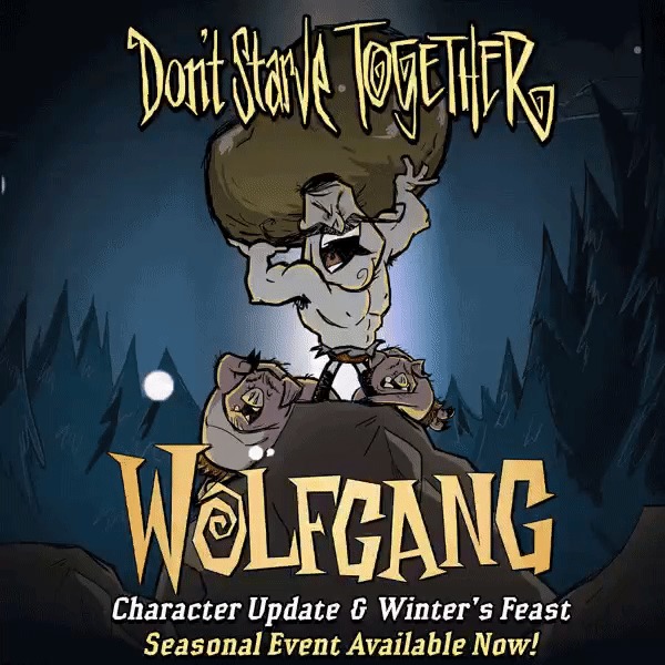 Don't Starve Together :   "Wolfgang" () Dont Starve Together, Dont Starve, Klei Entertainment, , , 