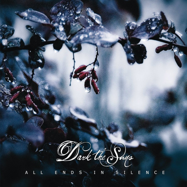 Dark The Suns (Finland) - All Ends In Silence (2009) - GSP 354/II - CD digipak - My, Dark Metal, Clip, Gothic metal, Review, Dark the Suns, Video, Longpost