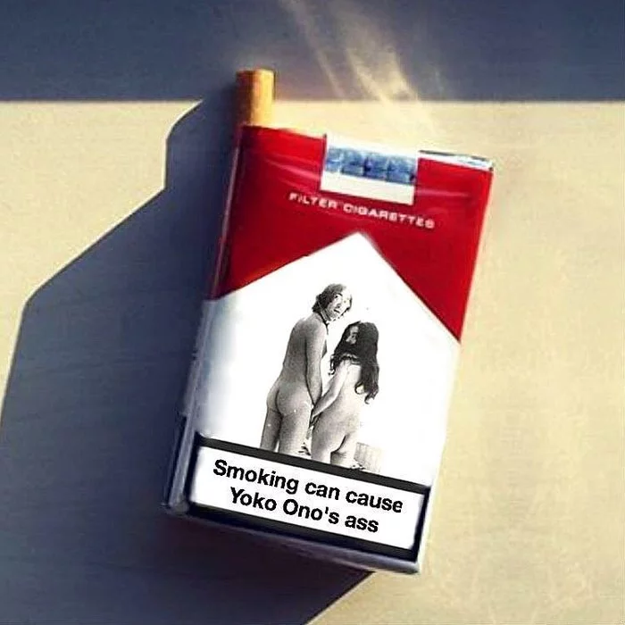 Smoking Causes Yoko Ono's Ass - Humor, From the network, Smoking control, John Lennon, Yoko Ono, NSFW, Cigarettes