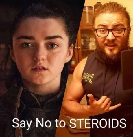 Say No to Steroids - Maisie Williams, Picture with text, Translation, Humor, Repeat