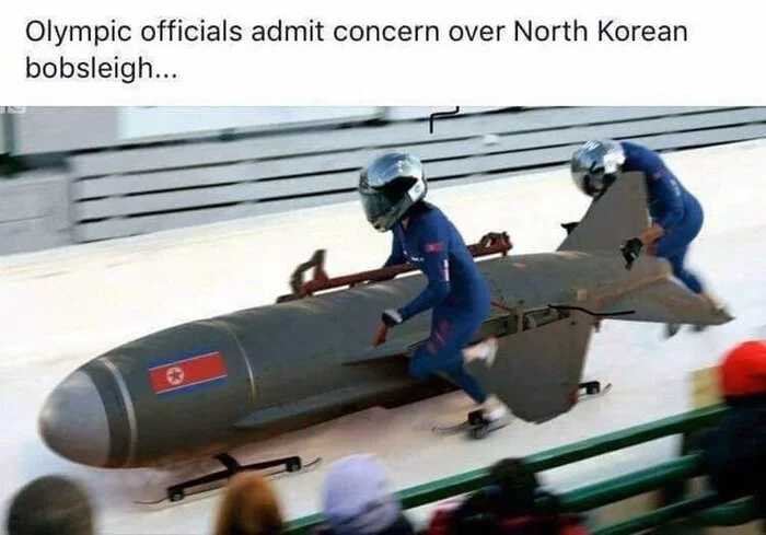 Olympic officials express concern over North Korean bobsleigh sleds - Olympics 2022, Bobsled, Humor, Picture with text, Repeat, North Korea