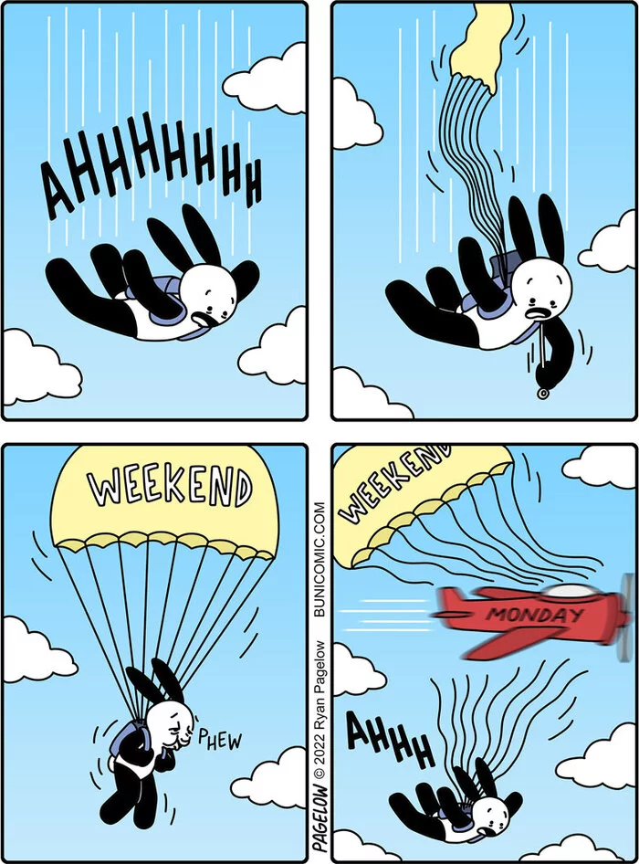 And so every time - Buni, Pagelow, Weekend, Monday, Monday is a hard day, Work week, Parachute, Relaxation, Work, Comics, Web comic