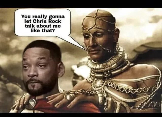 Are you really going to let Chris Rock say that about me? - 300 Spartans, Will Smith, Oscar, Picture with text, , Black humor, Wife