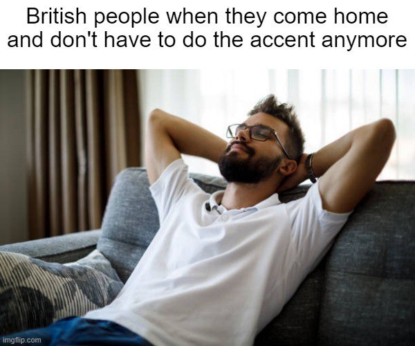 British accent - Accent, Humor, English language, Memes, Picture with text