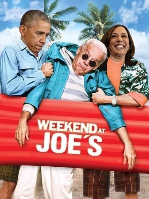 Weekend at Joe's - Humor, Joe Biden, Barack Obama, Kamala Harris