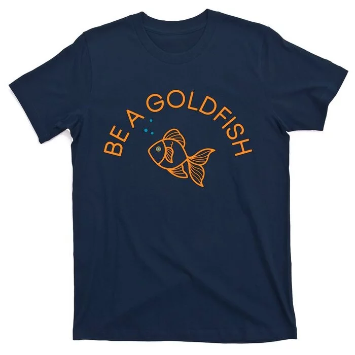 Be A Goldfish T-shirt - Football, Humor, Goldfish, Quote, Artstation, Testpost, Fishing, A fish