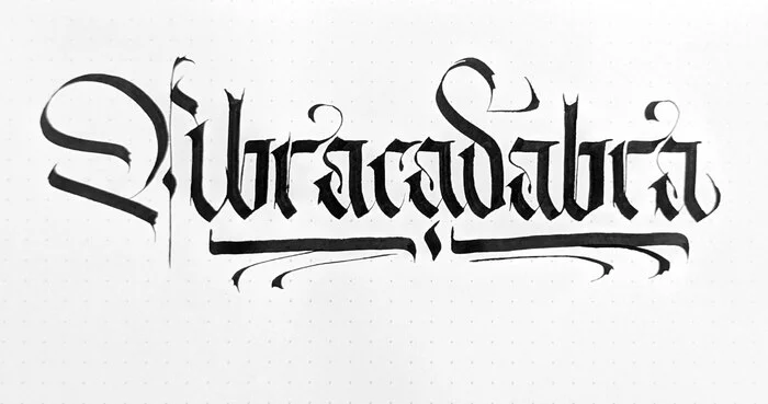 Abracadabra - My, Calligraphy, Wide feather, Gothic font, Lettering, Friday tag is mine, Fraktura