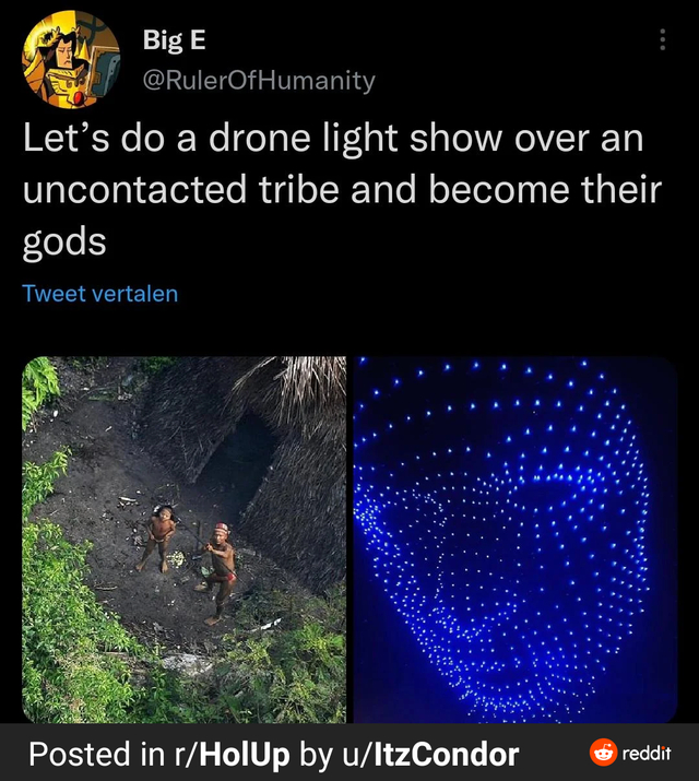 And let's use the drone show on wild tribes and become their gods - Drone, Tribes, Screenshot, Reddit, Drone Show