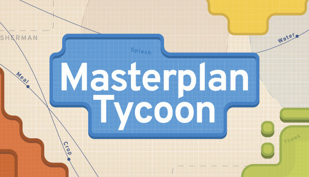 Masterplan Tycoon     Steam,  ,  , , , YouTube, , Masterplan Tycoon