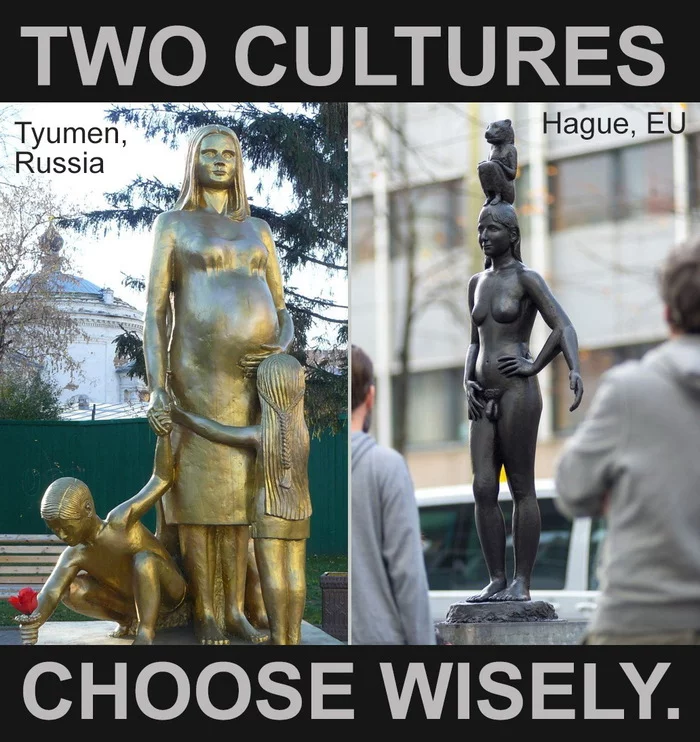 Two cultures. Make wise choices - NSFW, Sculpture, Tyumen, Hague, Russia, European Union, Politics, Picture with text