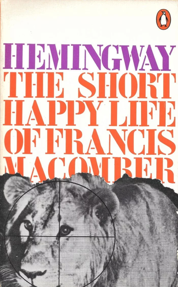 The Short Happiness of Francis Macomber - My, What to read?, Reading, Books, Literature, Book Review, Ernest Hemingway, Hobby