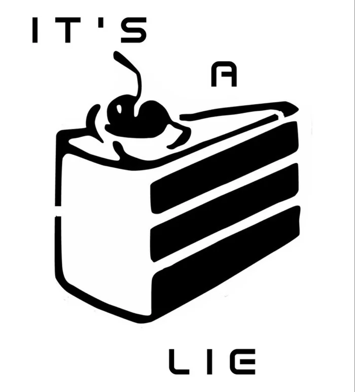 Cake is a lie! - Portal, 2007, Wave of Boyans, Riot