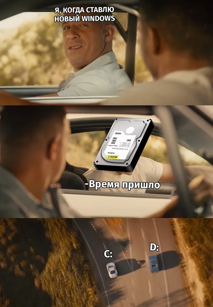 The time has come - Memes, Installation, Windows, HDD, The fast and the furious