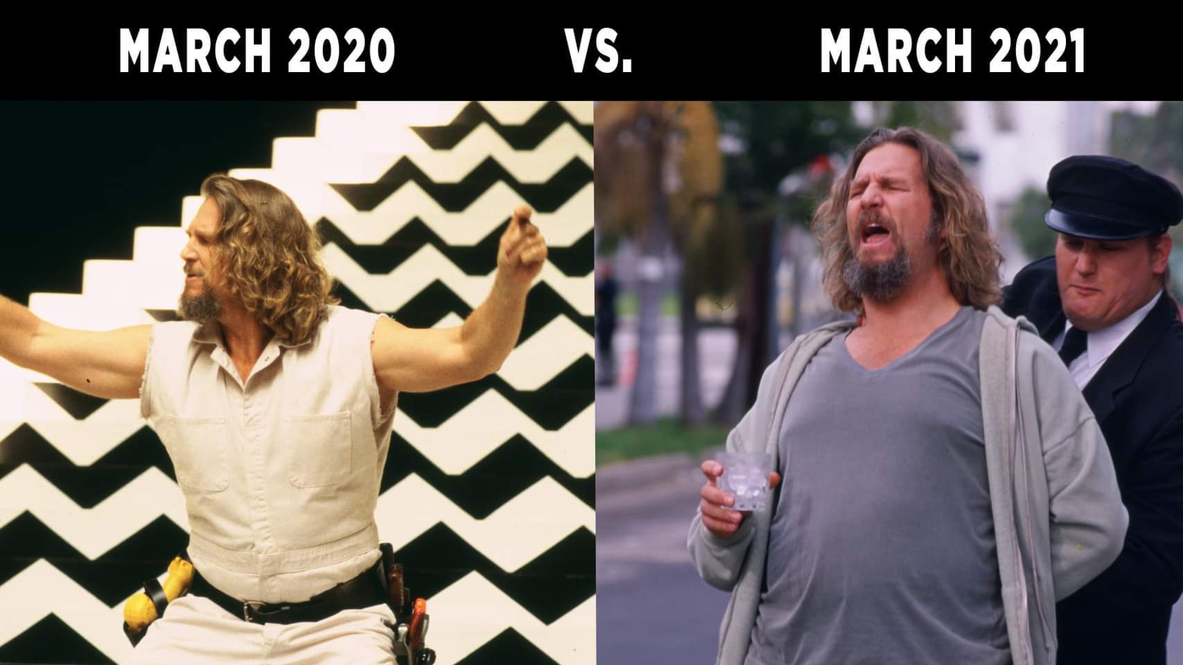 March 2020 vs March 2021 - The Big Lebowski, Memes, Movies, Humor