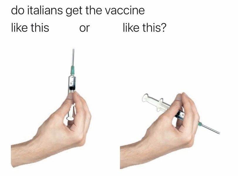 How do Italians get vaccinated? - Memes, Vaccine, Humor