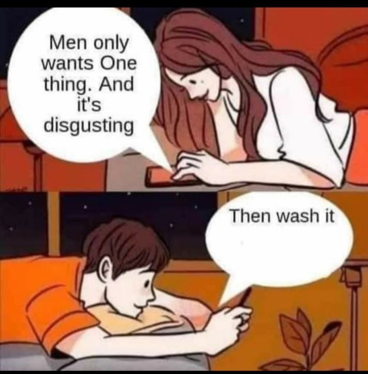 Men only need one thing. And it's disgusting. - Men, Women, Picture with text