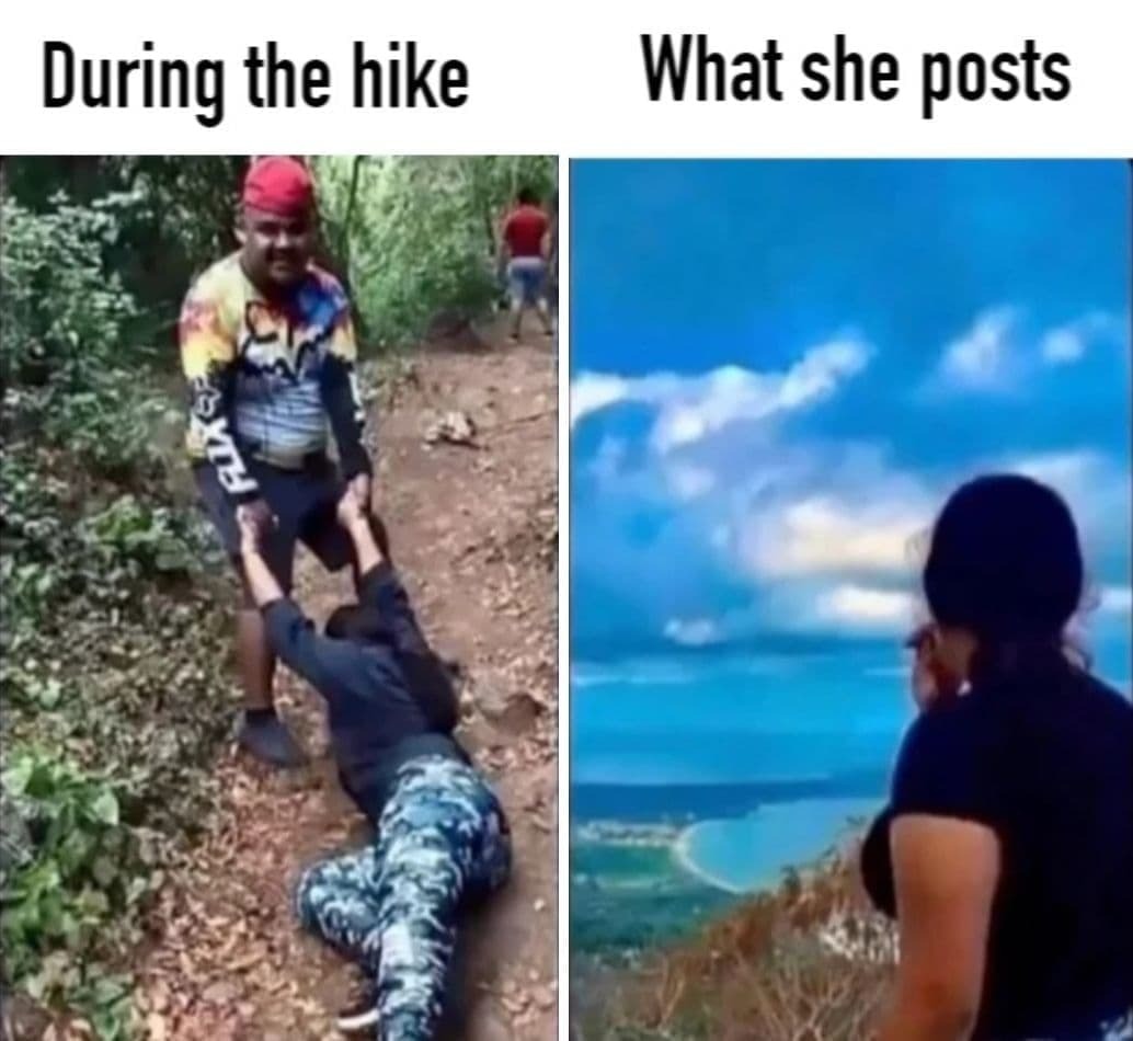 How does the hike go / What does she post - Memes, Humor, Picture with text, Women, Hike