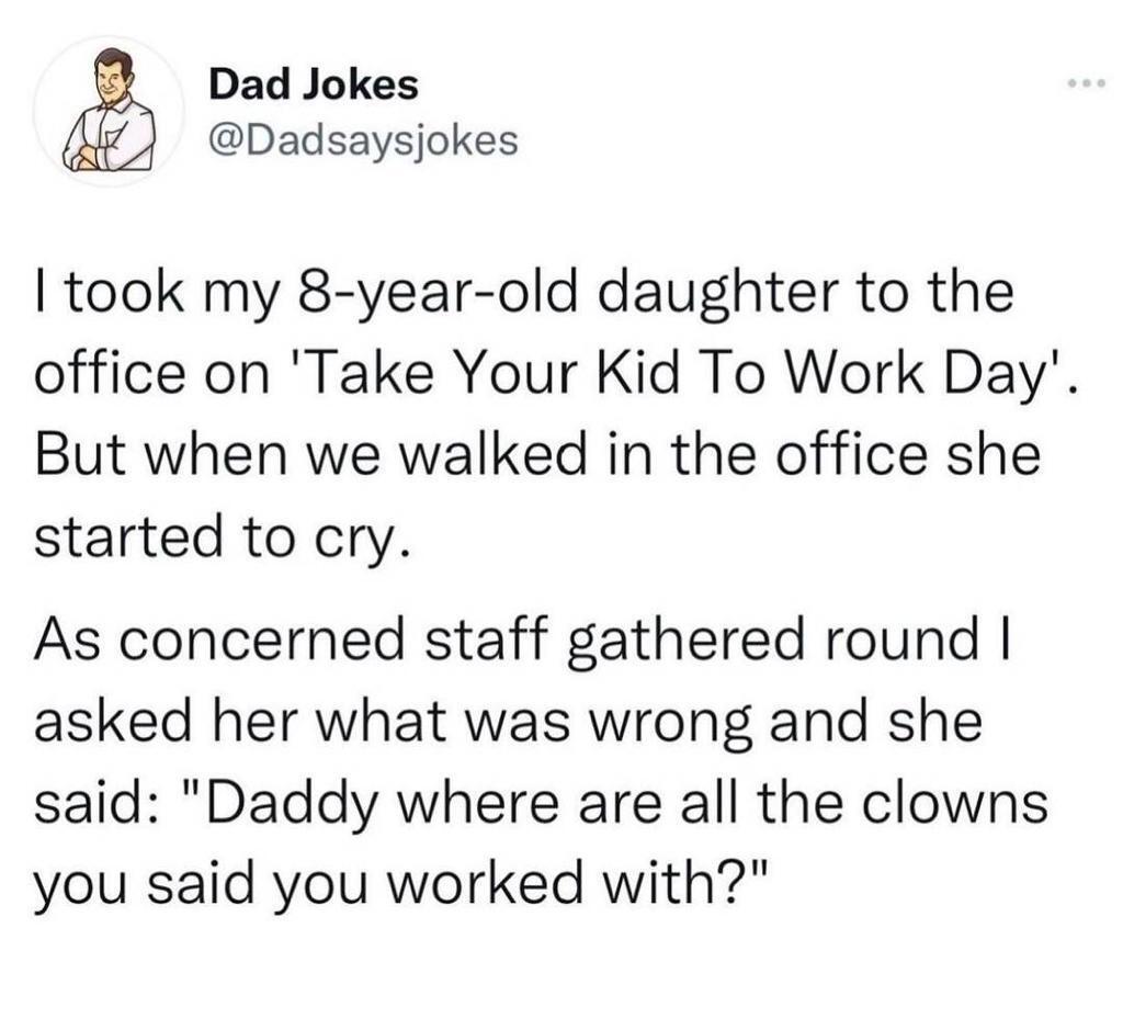 Where are the clowns? - Humor, Clown, Office weekdays, Children