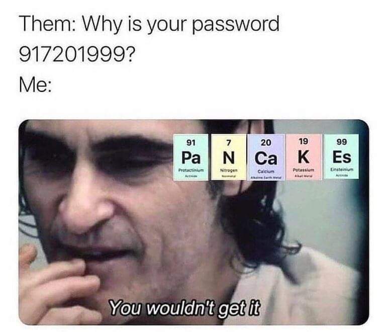 Passwords, passwords, passwords... - Picture with text, Password, Chemistry