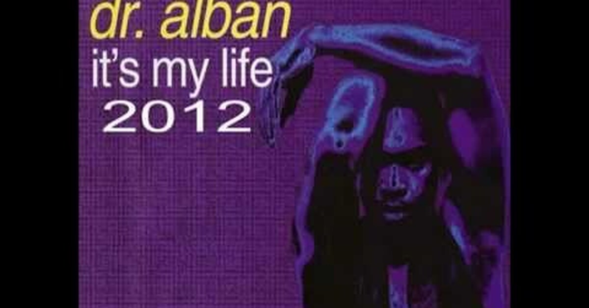 Албан итс май лайф слушать. It's my Life 2014 доктор албан. It's my Life 2012 Dr. Alban. Доктор албан ИТС май лайф оригинал. Dr. Alban - its my Life its my Life Dr. Alban.